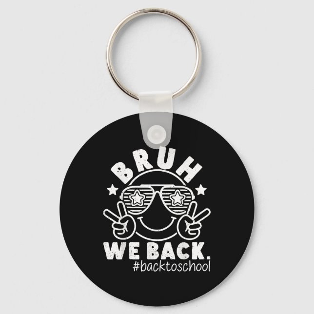 Bruh We Back First Day Back To School Smile Face P Keychain (Front)