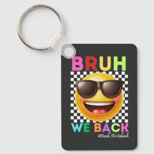 Bruh We Back First Day Of School Back To School Keychain