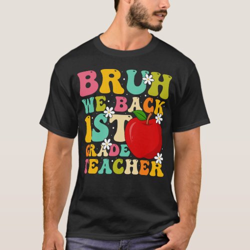 Bruh We Back First Day Of School _ Funny Back To S T_Shirt