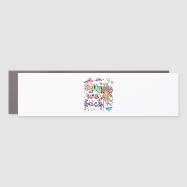 Bruh We Back Funny Back to School Kindergarten Car Magnet (Front)