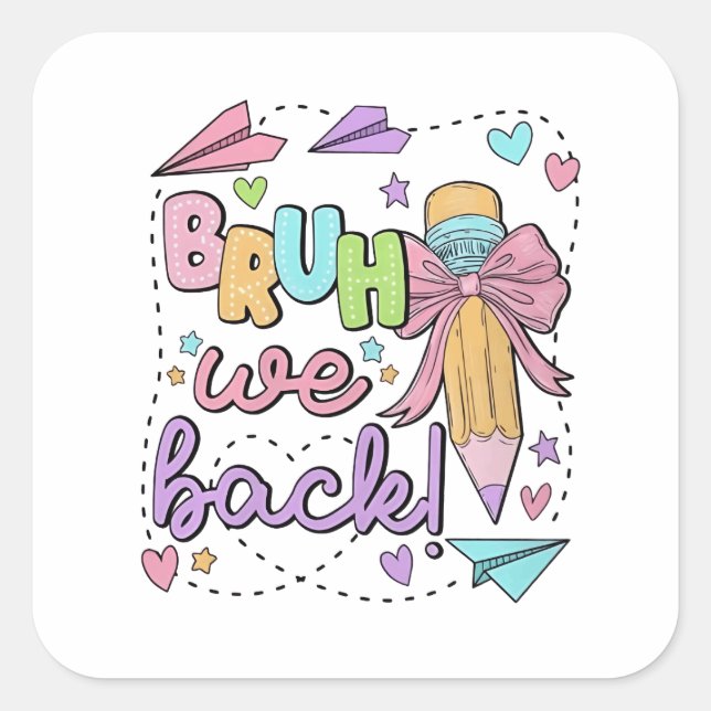 Bruh We Back Funny Back to School Kindergarten Square Sticker (Front)