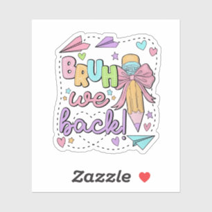 Bruh We Back Funny Back to School Kindergarten Sticker