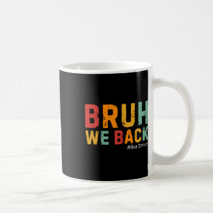 Bruh We Back Funny Bus Driver Retro Back To School Coffee Mug
