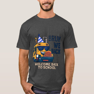 Bruh We Back Funny School Bus Back to School T-Shirt