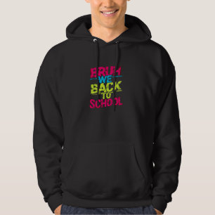 Bruh We Back Grade the First Day of School Back To Hoodie