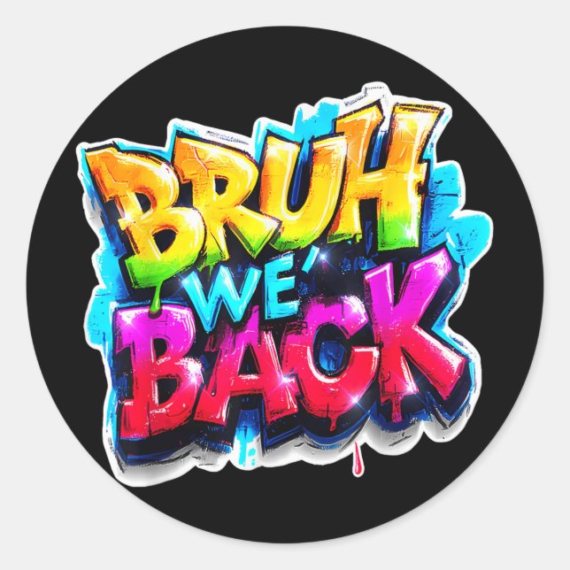 Bruh We Back Graffiti Back To School Clip Art  Classic Round Sticker (Front)