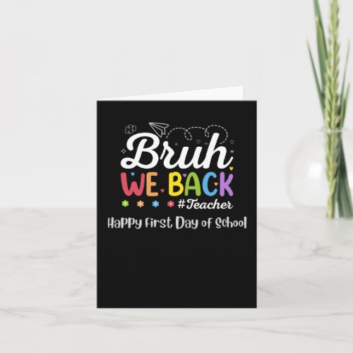 Bruh We Back Happy First Day Of School  Card