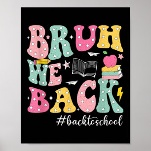 Bruh We Back Kids First Day Of School Funny Back T Poster