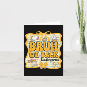 Bruh We Back Kindergarten Back To School Coquette  Card