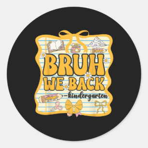 Bruh We Back Kindergarten Back To School Coquette Classic Round Sticker