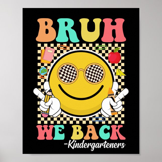 Bruh We Back Kindergarteners Groovy Smile Face Poster (Front)