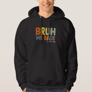 Bruh We Back Lunch Lady First Day Of School Back T Hoodie