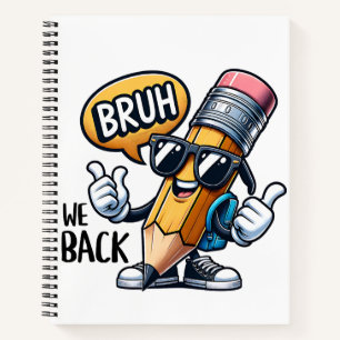 Bruh We Back Notebook