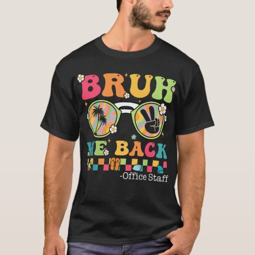 Bruh We Back office Staff Back To School T_Shirt