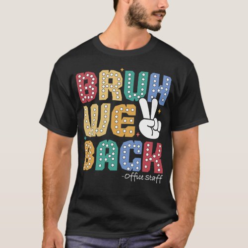 Bruh We Back office Staff Back To School T_Shirt