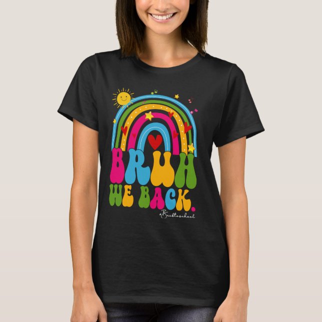 Bruh We Back Rainbow Saying Meme Back To School Bo T-Shirt (Front)