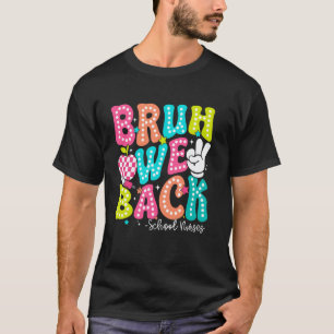 Bruh We Back School Nurses First Day Of School Sch T-Shirt