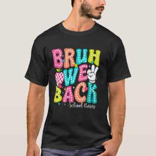 Bruh We Back School Nurses First Day Of School Sch T-Shirt