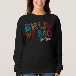 Bruh We Back Sports Teacher First Day of School Gr Sweatshirt