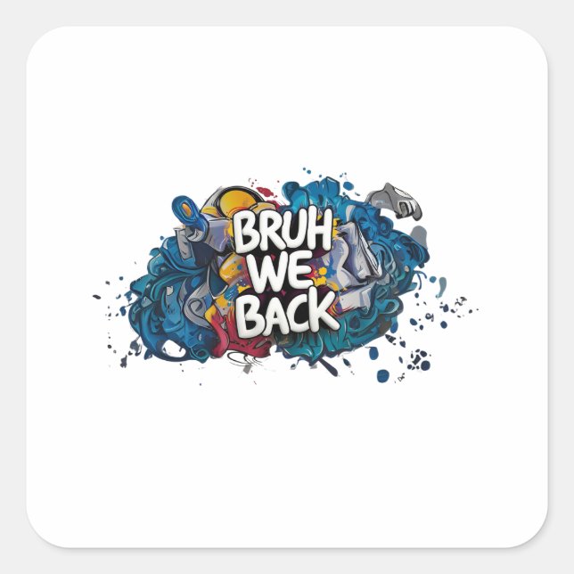 Bruh We Back Square Sticker (Front)