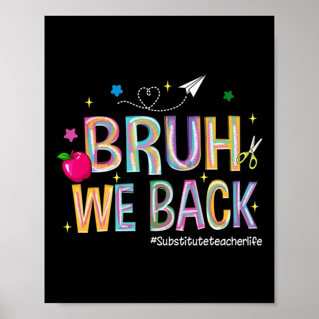 Bruh We Back Substitute Teacher Life Cute Back To  Poster (Front)
