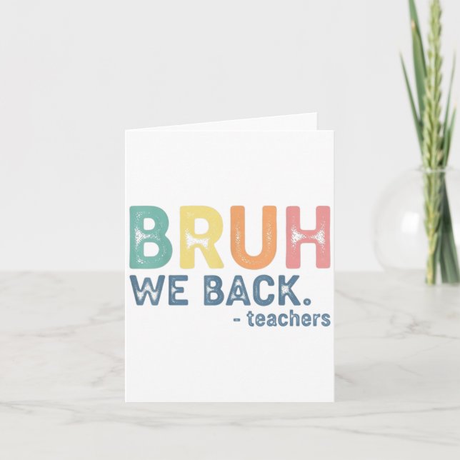 Bruh We Back Teacher Retro Back To School Funny Fi Card (Front)
