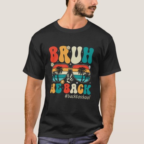 Bruh We Back Teachers Back To School T_shirt