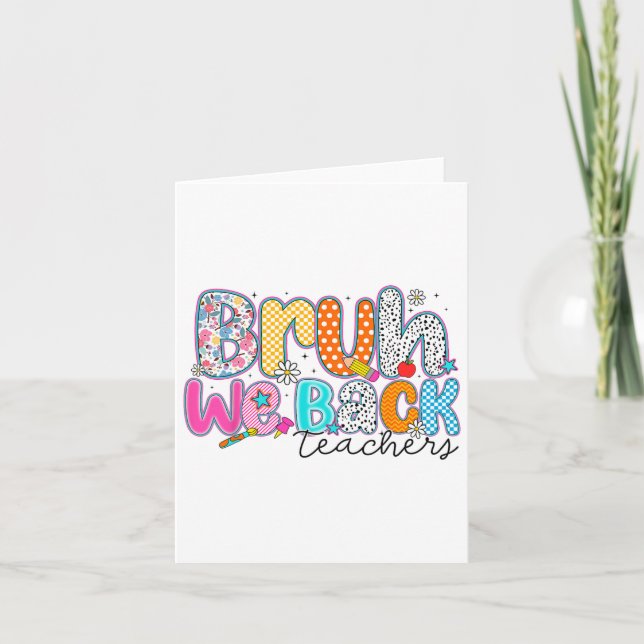 Bruh We Back Teachers Funny Preppy Back To School  Card (Front)