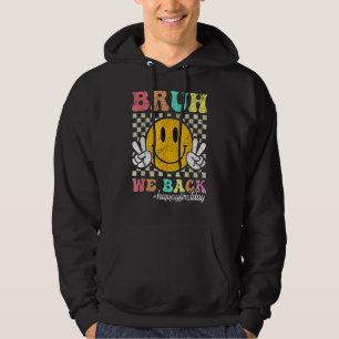 Bruh We Back Teachers,Kids Funny We in Back To Sch Hoodie