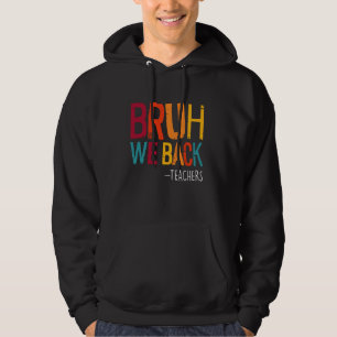 Bruh We Back Teachers Retro Back To School Boys Gi Hoodie