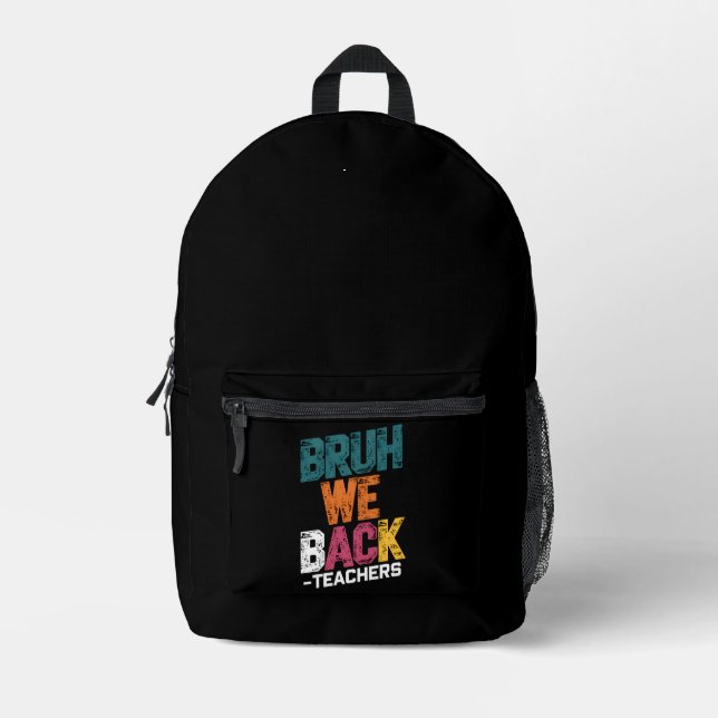 Bruh We Back Teachers Retro Back To School  Printed Backpack (Front)
