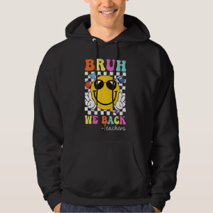 Bruh We Back Teachers Retro Groovy Back To School Hoodie