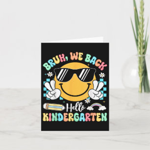 Bruh We Back To School Hello Kindergarten Teacher Card