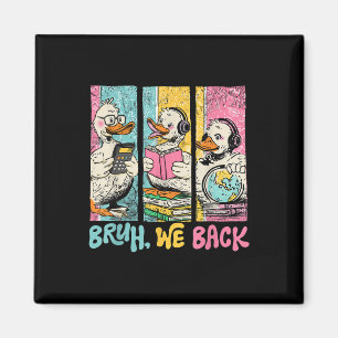 Bruh We Back To School Student Cute Goose Duck Tea Magnet