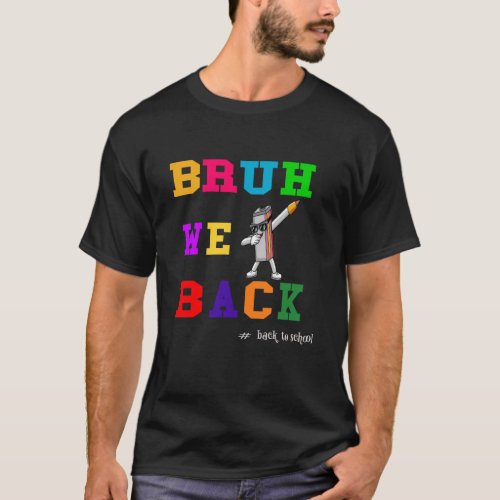 bruh we back to school T_Shirt