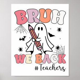 Bruh We Ck Teachers First Day Of School Ghost Hall Poster