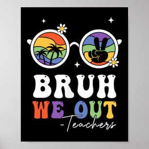 Bruh We Out Admit It Youll Low Key Miss Me Bruh (2 Poster