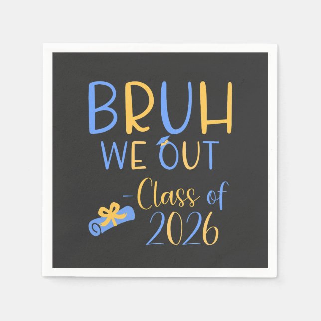 Bruh we out class of 2026  napkins (Front)