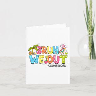 Bruh We Out Counselors Last Day Of School Card