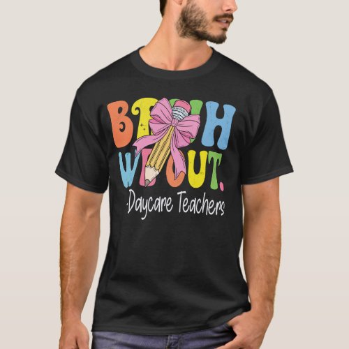 Bruh We Out Daycare Teachers Last Day of School Co T-Shirt