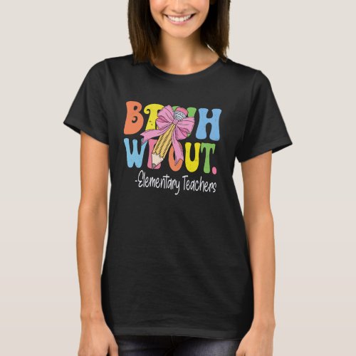 Bruh We Out Elementary Teachers Last Day of School T-Shirt
