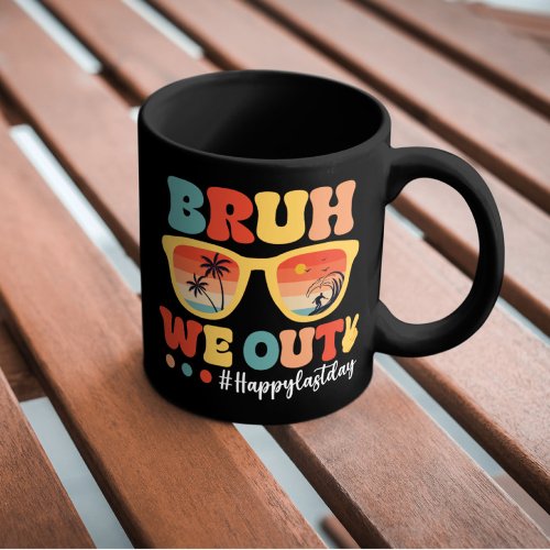 Bruh We Out Happy Last Day Of School Coffee Mug