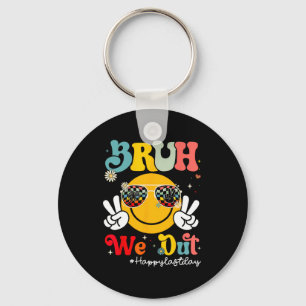 Bruh We Out Happy Last Day Of School Teacher Boy G Keychain