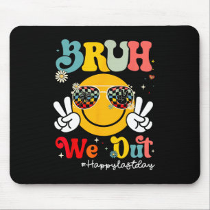 Bruh We Out Happy Last Day Of School Teacher Boy G Mouse Pad