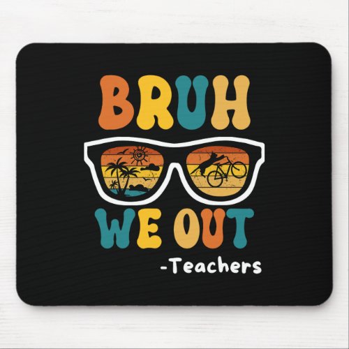 Bruh We Out Happy Last Day Of School Teacher Boy G Mouse Pad