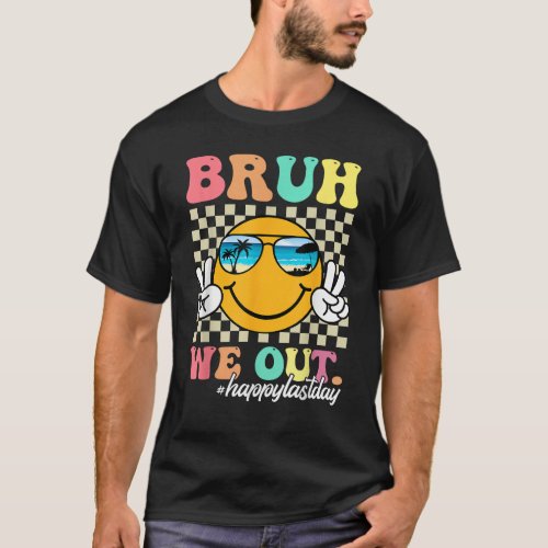 Bruh We Out Happy Last Day Of School Teacher Boy T_Shirt