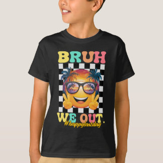 Bruh We Out Happy Last Day Of School Teacher T-Shirt