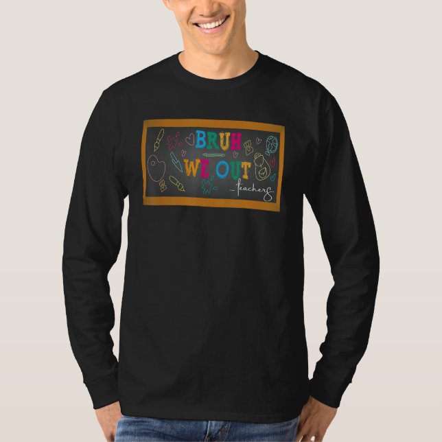 Bruh We Out Last Day Of School Cool Teacher Summer T-Shirt (Front)