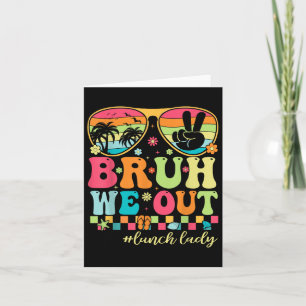 Bruh We Out Shirts Last Day Of School Lunch Lady S Card
