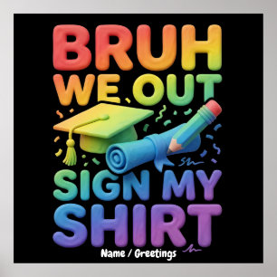 Bruh We Out Sign My Shirt Funny Last Day of School